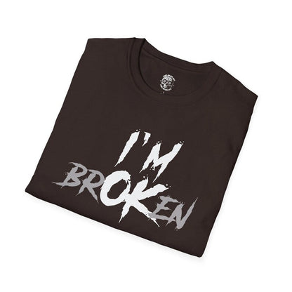 I'm Broken T-Shirt: Funny Phrase Graphic Tee
